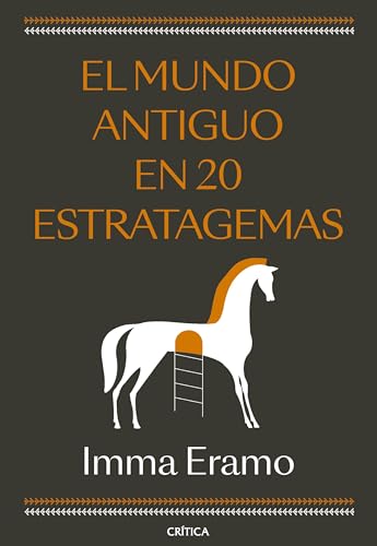 El mundo antiguo en 20 estratagemas (Tiempo de Historia) von Editorial Crítica