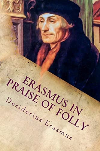 Erasmus In Praise of Folly: Illustrated