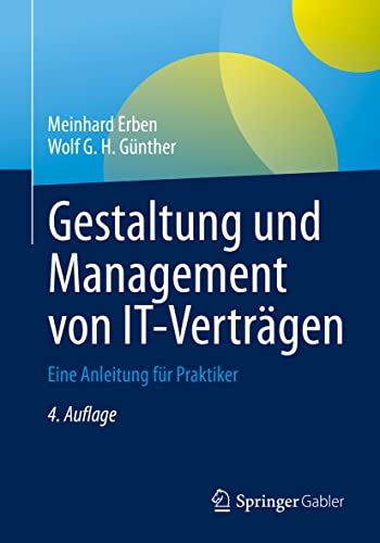 Gestaltung und Management von IT-Verträgen: Eine Anleitung für Praktiker von Springer Gabler