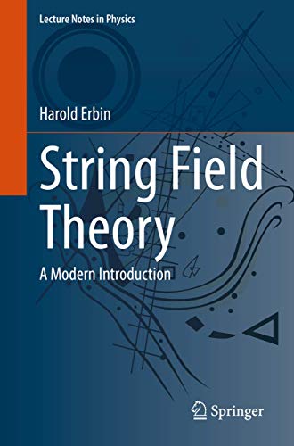 String Field Theory: A Modern Introduction (Lecture Notes in Physics, Band 980) von Springer