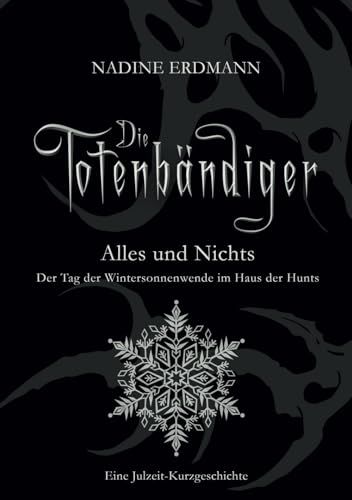 Alles und Nichts – Der Tag der Wintersonnenwende im Haus der Hunts: Eine Julzeit-Kurzgeschichte (Die Totenbändiger) von Kuneli Verlag