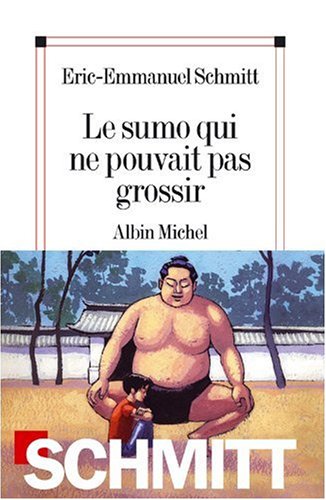 Le sumo qui ne pouvait pas grossir (Romans, Nouvelles, Recits (Domaine Francais)) von Albin Michel