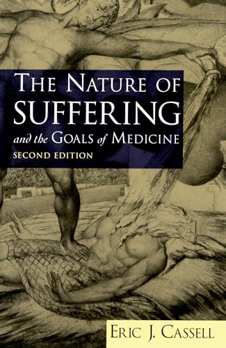 The Nature of Suffering and the Goals of Medicine, 2nd Edition