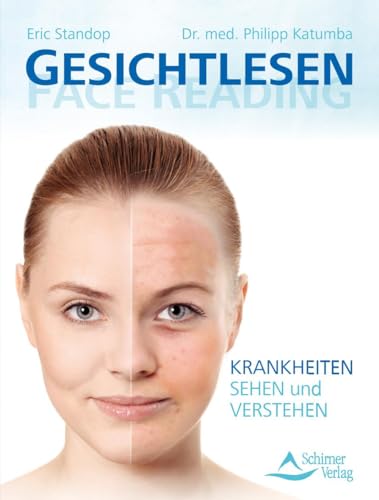 Gesichtlesen - Face Reading: Krankheiten sehen und verstehen von Schirner Verlag