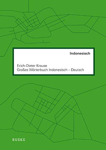 Großes Wörterbuch Indonesisch–Deutsch: Mit rund 72 500 Wortstellen