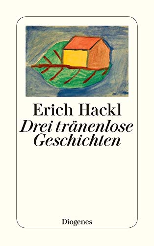 Drei tränenlose Geschichten: Der Fotograf von Auschwitz; Familie Klagsbrunn; Tschofenigweg. Legende dazu (detebe) von Diogenes Verlag AG
