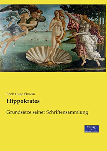 Hippokrates: Grundsätze seiner Schriftensammlung