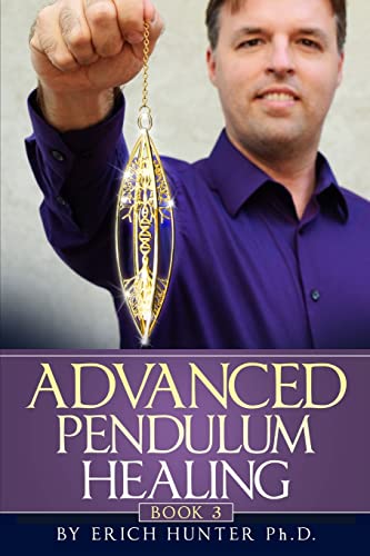 Advanced Pendulum Healing von CREATESPACE