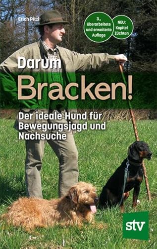 Darum Bracken!: Der ideale Hund für Bewegungsjagd und Nachsuche von Stocker Leopold Verlag