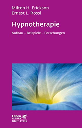 Hypnotherapie (Leben Lernen, Bd. 49): Aufbau - Beispiele - Forschungen von Klett-Cotta