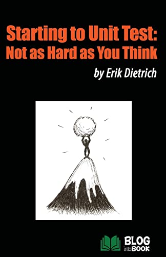 Starting to Unit Test: Not as Hard as You Think von Price World Publishing