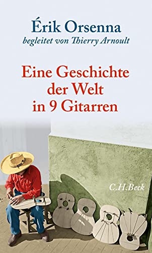 Geschichte der Welt in 9 Gitarren: Roman von Beck C. H.