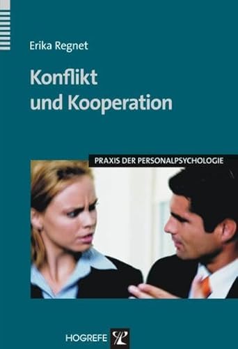 Konflikt und Kooperation: Konflikthandhabung in Führungs- und Teamsituationen (Praxis der Personalpsychologie, Band 14) von Hogrefe Verlag GmbH + Co.