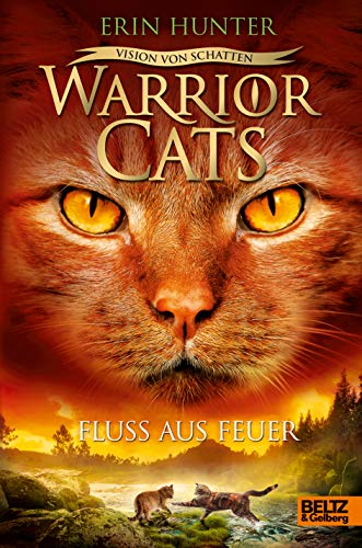 Warrior Cats - Vision von Schatten. Fluss aus Feuer: Staffel VI, Band 5 von Beltz