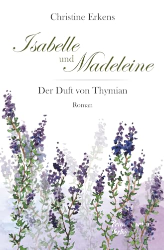 Isabelle und Madeleine: Der Duft von Thymian