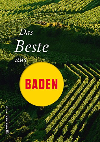 Das Beste aus Baden (Lieblingsplätze im GMEINER-Verlag) von Gmeiner Verlag