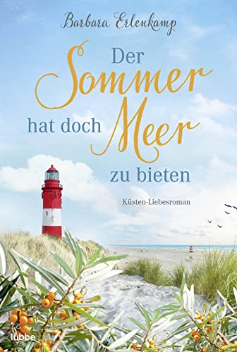 Der Sommer hat doch Meer zu bieten: Küsten-Liebesroman (Küste, Meer und Sommer – Die schönsten Urlaubsromane von Barbara Erlenkamp, Band 2)