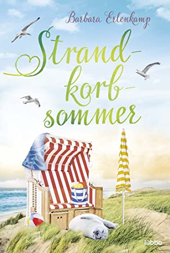 Strandkorbsommer: Ein Sommer-Liebesroman auf Langeoog (Küste, Meer und Sommer – Die schönsten Urlaubsromane von Barbara Erlenkamp, Band 3) von Lübbe