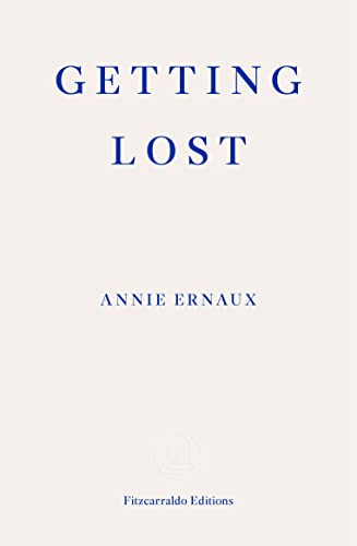 Getting Lost: Annie Ernaux von Fitzcarraldo Editions