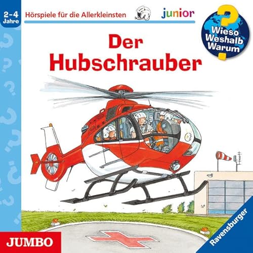 Wieso? Weshalb? Warum? junior. Der Hubschrauber: CD Standard Audio Format, Hörspiel von Jumbo Neue Medien + Verla