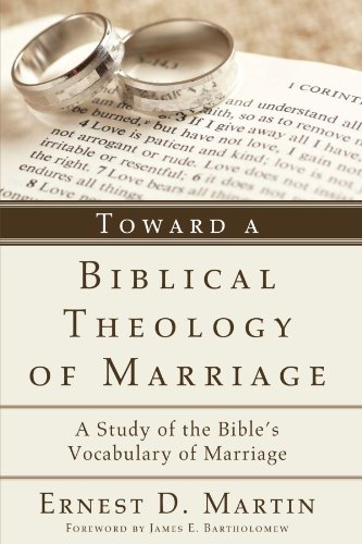 Toward a Biblical Theology of Marriage: A Study of the Bible's Vocabulary of Marriage von Wipf & Stock Publishers