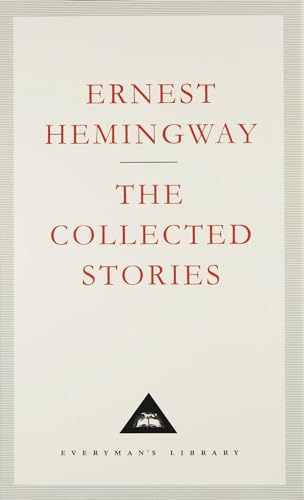 The Collected Stories: Ernest Hemingway (Everyman's Library CLASSICS)
