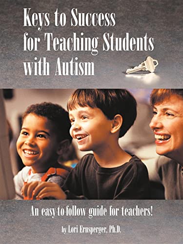 Keys to Success for Teaching Students with Autism: An Easy to Follow Guide for Teachers von Future Horizons