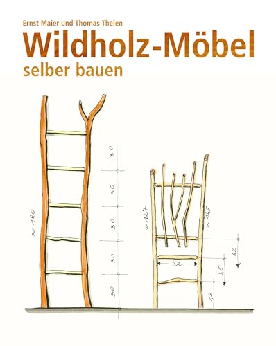 Wildholz-Möbel selber bauen von Wieland Verlag