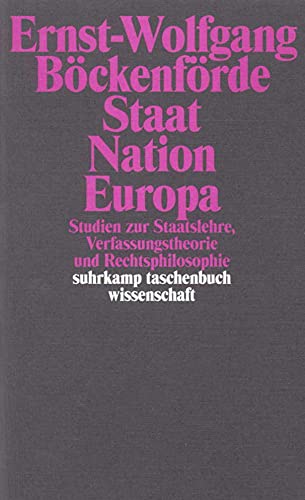 Staat, Nation, Europa: Studien zur Staatslehre, Verfassungstheorie und Rechtsphilosophie (suhrkamp taschenbuch wissenschaft) von Suhrkamp Verlag AG