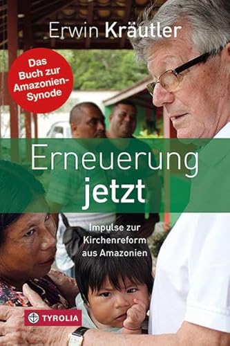 Erneuerung jetzt: Impulse zur Kirchenreform aus Amazonien. In Zusammenarbeit mit Josef Bruckmoser