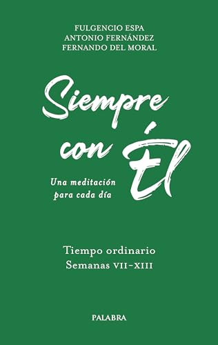 Siempre con Él. 4: Tiempo ordinario. Semanas VII-XIII von Ediciones Palabra, S.A.