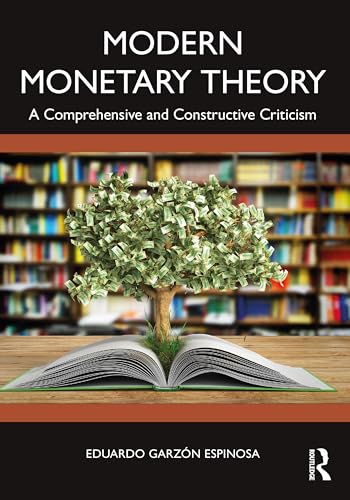 Modern Monetary Theory: A Comprehensive and Constructive Criticism von Routledge