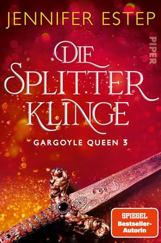 Die Splitterklinge (Gargoyle Queen 3): Roman | Romantische Fantasy für Fans von Kerri Maniscalco von Piper