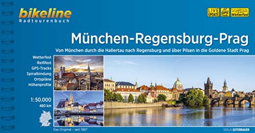 München-Regensburg-Prag: Von München durch die Hallertau nach Regensburg und über Pilsen in die Goldene Stadt Prag. Wetterfest, Reißfest, GPS-Tracks. 480 km (Bikeline Radtourenbücher)