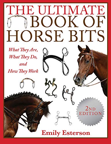 The Ultimate Book of Horse Bits: What They Are, What They Do, and How They Work (2nd Edition) von Skyhorse