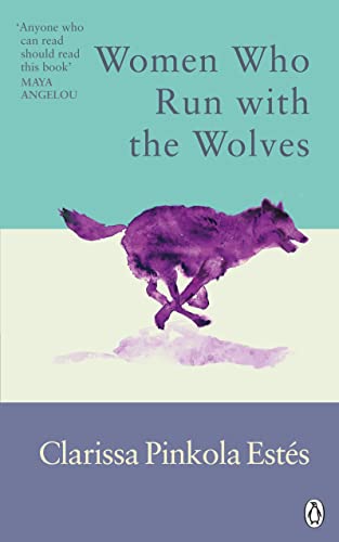 Women Who Run With The Wolves: Contacting the Power of the Wild Woman (Rider Classics) von Rider