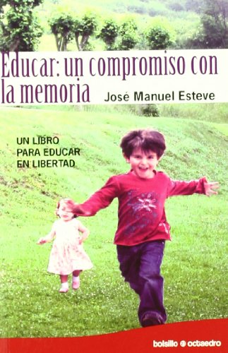 Educar. Un compromiso con la memoria: Un libro para educar en libertad (Bolsillo Octaedro, Band 21)