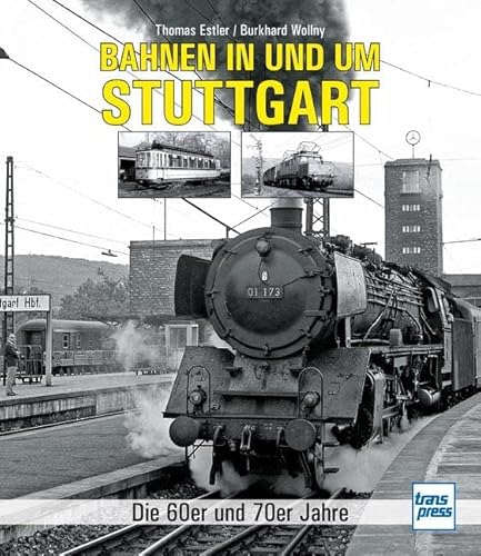 Bahnen in und um Stuttgart: Die 60er und 70er Jahre