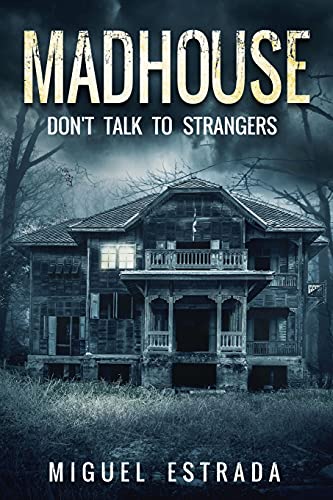 Madhouse: A Suspenseful Horror von Independently Published