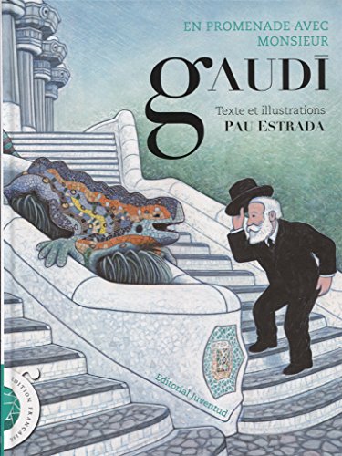 En promenade avec monsieur Gaudí (ALBUMES ILUSTRADOS)