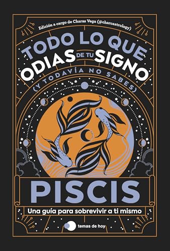 Piscis: Todo lo que odias de tu signo y todavía no sabes (Voces de hoy) von Ediciones Temas de Hoy