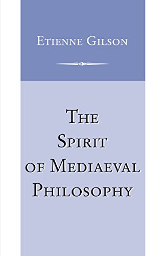 Spirit of Mediaeval Philosophy, The (Scientific and Engineering Computation Series) von University of Notre Dame Press