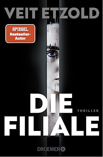 Die Filiale: Thriller | »Ein Hochgenuss für Thriller Fans.« Arno Strobel