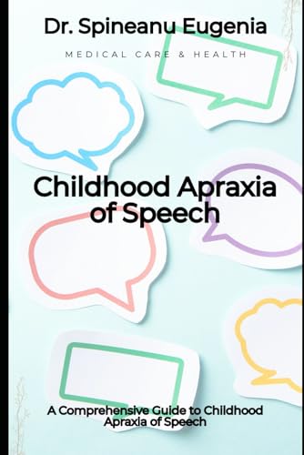 A Comprehensive Guide to Childhood Apraxia of Speech von Independently published
