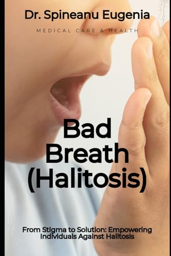 Bad Breath (Halitosis) (Medical care and health) von Independently published