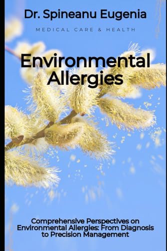 Comprehensive Perspectives on Environmental Allergies: From Diagnosis to Precision Management von Independently published