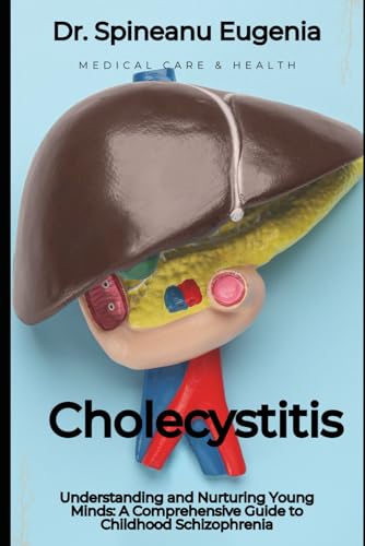 Comprehensive Treatise on Cholecystitis: Understanding Gallbladder Inflammation von Independently published