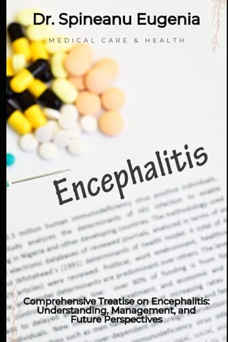 Comprehensive Treatise on Encephalitis: Understanding, Management, and Future Perspectives von Independently published