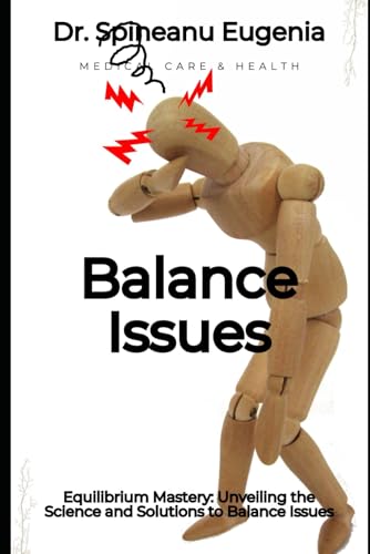 Equilibrium Mastery: Unveiling the Science and Solutions to Balance Issues (Medical care and health) von Independently published