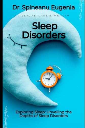Exploring Sleep: Unveiling the Depths of Sleep Disorders (Medical care and health) von Independently published